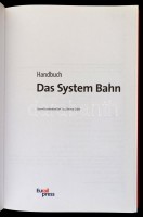 Handbuch-Das System Bahn. Szerk.: Dietmar Lübke. Hamburg, 2008, DVV Media Group. Kiadói kartonált papírkötés, német nyelven. / Hardback, in German language.