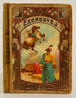 Endrei Zalán: Ezeregy éjszaka. Bp.,1904, Magyar Kereskedelmi Közlöny, 106+6 p.+5 t. (színes illusztrációk.) Harmadik kiadás. Kiadói illusztrált félvászon-kötés, kopott borítóval, laza, amatőr módon megerősített kötéssel,
