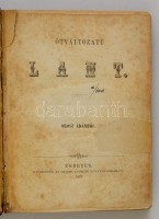 Orosz Ádám: Ötváltozatú lant. Eger, 1871, Érseki Lyceumi Könyvnyomda, XVI+371 p. Korabeli aranyozott egészvászon-kötés, kopott borítóval, a hátsó borítón a vászon hullámos, sérült gerinccel, foltos, javított lapokkal,