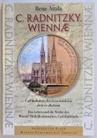 Bene Attila: C. Radnitzky. Wiennae - Carl Radnitzky bécsi éremművész élete és alkotásai. Budapest, Magyar Numizmatikai Társulat, Argumentum Kiadó, 2016. Magyar és német nyelvű. Carl Radnitzky érmeinek jegyzékével. Új állapotban./