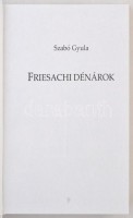 Szabó Gyula: Friesachi dénárok. Magánkiadás, Underground Kiadó és Terjesztő Kft., 2017. Új állapotban.