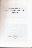 Dr. Horváth Ferenc: Kecskemét vasútjai. (1845-1919.) Kecskeméti füzetek 5. Kecskemét, 1995, Kecskeméti Lapok-Kecskemét Monográfia Szerkesztősége. Kiadói papírkötés. Megjelent 1000 példányban.