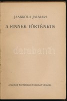 Jaakkola Jalmari: A finnek története. Fordította: Weöres Gyula.  Magyar Történelmi Társulat könyvei X. Bp.,(1943),Magyar Történelmi Társulat. Kiadói félvászon-kötés, kissé kopott borítóval.