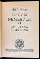 Szekfű Gyula: Három nemzedék és ami utána következik. Bp., é.n. (1934), Királyi Egyetemi Nyomda. Kiadói egészvászon kötés.