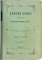 Xántus János levelei Éjszakamerikából.    Tizenkét eredeti rajzok után készült kő- és egynehány fametszettel.  Közli Prépost István.