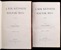 Jókai Mór: A kik kétszer halnak meg. I-II. kötet. Jókai Mór összes művei. LXII-LXIII. kötet. Nemzeti Díszkiadás. Bp.,1897, Révai, 4+396+4+275+3 p. Kiadói aranyozott gerincű egészbőr-kötés, festett lapélekkel, kopott borítóval