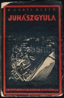 Baróti Dezső: Juhász Gyula tanulmány. Szeged, 1933, Prometheus-Nyomda. Kiadói papírkötés, kopottas állapotban.