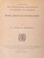1899 Catalogue des collections d'antiquités au château de Heeswijk. Musée 'Baron van den Bogaerde'. I. La salle d'armes. Amszterdam, 1899, Frederick Müller & Co. Számos fekete-fehér illusztrációval, francia nyelven. Korabeli kopottas