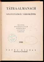 Tátra-Almanach. Szlovenszkói városképek. Kassa, Érsekújvár, Eperjes, Losonc, Lőcse. Tátra-könyvek. I. sorozat. 3. kötet. Pozsony,1938, Tátra-Kiadás. Kiadói egészvászon-kötés, kissé foltos gerinccel./Tatra-Almanach. Slovakian