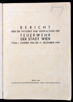Bericht über die Tätigkeit und Verwaltung der Feuerwehr der Stadt Wien vom 1. Jänner 1920 bis 31. dezember 1929. Wien, 1930, Verlage des Gemeinderatspräsidiums,(L. Beck&Sohn-ny.), 330 p.+1 t.(kihajtható térképpel.) Egészoldalas és