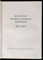 Budapest áramellátásának története. 1893-1933. Bp. 1934. Budapest Székesfőváros Elektromos Művei. (Bp. Székesfőv. Háziny.) 297 l., 20 t. (15 kihajtható). 249 szövegközti ábrával (ábrák, táblázatok, grafikonok, térképek,
