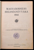 1944 Magyarország helységnévtára 1944. Szerk.: M. Kir. Központi Statisztikai Hivatal. Bp., [1944], Hornyánszky Viktor Rt.,XII+680 p. Javított gerincű félvászon-kötésben, kopott borítóval, javított kötéssel.