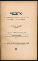Kugler Alajos: Vezető Sopronvármegye és Sopron sz. kir. város egyesített muzeumában. Kiadja: Sopronvármegye és Sopron sz. kir város régészeti társulata. Sopron,(1904),Röttig Gusztáv, 59 p.+XVII t. Kiadói félvászon-kötés.