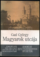 Gaal György: Magyarok utcája. Erdélyi Tudományos Füzetek 221. Kolozsvár, 1995, Erdélyi Múzeum Egyesület. Fekete-fehér fotókkal. Kiadói papírkötés.
