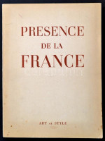 Presence de la France. hn., 1962, Art et Style. Francia nyelven. Kiadói papírkötésben.