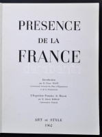 Presence de la France. hn., 1962, Art et Style. Francia nyelven. Kiadói papírkötésben.