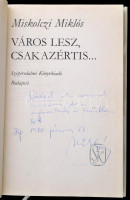 MIskolczi Miklós: Város lesz, csakazértis... Sztálinváros, Dunaújváros Bp. 1980Szépirodalmi Könyvkiadó, Egászvászon kötésben, papír védőborítóval