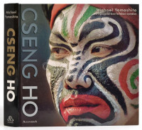 Michael Yamashita: Cseng Ho. A lenagyobb kínai felfedező nyomában. Pécs, 2006, Alexandra. Kiadói kartonált papírkötés, kiadói papír védőborítóban.