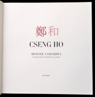 Michael Yamashita: Cseng Ho. A lenagyobb kínai felfedező nyomában. Pécs, 2006, Alexandra. Kiadói kartonált papírkötés, kiadói papír védőborítóban.
