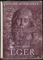 Gerő László: Eger. Magyar Műemlékek. Magyar Műemlékek. Bp., 1957, Képzőművészeti Alap Kiadóvállalata. Fekete-fehér fotókkal illusztrált. Kiadói félvászon-kötés, kiadói szakadt papír védőborítóban
