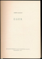 Gerő László: Eger. Magyar Műemlékek. Magyar Műemlékek. Bp., 1957, Képzőművészeti Alap Kiadóvállalata. Fekete-fehér fotókkal illusztrált. Kiadói félvászon-kötés, kiadói szakadt papír védőborítóban