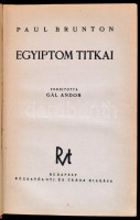 Brunton, Paul: Egyiptom titkai. Fordította: Gál Andor. Bp., é.n., Rózsavölgyi. Kiadói félvászon-kötésben, kopott borítóval, sérült gerinccel.