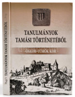 Dávid-K. Németh-Torma, Tóth: Tanulmányok Tamási történetéből. Őskor, római kor, középkor, török kor. Szerk: Torma István. Tamási, 2015. 237p. KIadói kartonálásban.