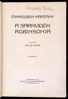 [Mikkelsen Ejnar] Mikkelsen Kapitány: A sarkvidék Robinsonja. Fordította: Balla Igánc. Bp., 1913, Singer és Wolfner, VIII+309+2 p.+36 t. Egészoldalas fekete-fehér fotókkal illusztrált. Első kiadás. Átkötött félvászon-kötés, kopott