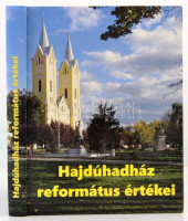 Hadházy Jenő: Hajdúhadház református értékei. Hajdúhadház, 2013, Hajdúhadházi Református Egyházközség. Kiadói kartonált papírkötés. Jó állapotban.