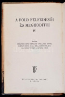 Cholnoky Jenő, Germanus Gyula et alii: A Föld felfedezői és meghódítói I-V. kötet. I. kötet: Európa, KisÁzsia, Belső- és Kelet-Ázsia. II. Észak- és Dél-Afrika. III. India, Ausztrália és Oceánia. IV.: Észak, Közép, és