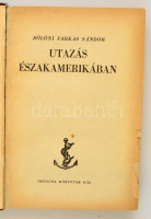 Bölöni Farkas Sándor: Utazás Észak-Amerikában. Sajtó alá rendezte, és bevezetővel ellátta: Remenyik Zsigmond. Bp.,1943, Officina. Átkötött egészvászon-kötés, kis sérüléssel a gerincen.