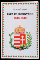 H. Szabó Lajos: Pápa és környéke. 1848-1849. Pápa, 1994, Pápai Nyomda Kft. Kiadói papírkötés.