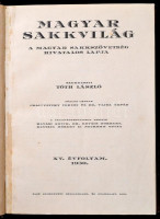 1930 Magyar Sakkvilág. XV. évf. 1-12 sz. A Magyar Sakkszövetség hivatalos lapja. Szerk.: Tóth László. Kecskemét, Első Kecskeméti Hírlapkiadó és Nyomda Rt., VIII+288 p.+ 2 t. Korabeli kissé kopott félvászon-kötésben.