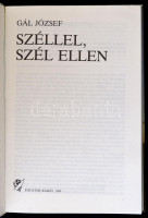 Gál József: Széllel, szél ellen. Bp., 1989, Equator kiadó. Kiadói kartonált  papírkötés.