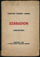Lanátor Pogány Ferenc: Szabadon. Elbeszélések. Bp.,1928, Vajda János Társaság,(Phőbus-nyomda), 170+1 p. Kiadói papírkötés, foltos borítóval, a borító részben elvált a könyvtesttől, a gerincen kis szakadással, a kötése