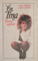 Antal Imre/Turner, Tina/Loder, Kurt: Én, Tina (Antal Imre által ajándékozott példány)