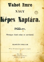 [VACHOTT] VAHOT Imre nagy képes naptára 1855-re. Országos tiszti czim- és névtárral. Első évi folyam.