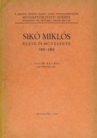 BÍRÓ Béla: Sikó Miklós élete és művészete 1818-1900. Dedikált.