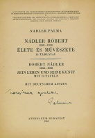 NADLER Palma: Nádler Róbert 1858-1938 élete és művészete. - Robert Nádler 1858-1938 sein Leben und seine Kunst. Dedikált.