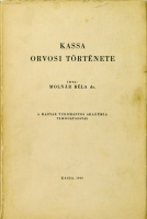 MOLNÁR Béla: Kassa orvosi története.