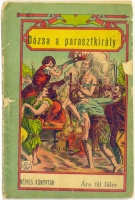 [BUZA Barna] [Kronikás?]: Dózsa parasztkirály élete és szomoru halála.