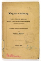 RÁKOSY Sándor: Magyar viszhang. Magyar szólásmondások gyüjteménye, melyek a társas életben előfordulnak s Magyarhonban naponta hallhatók. Tökéletes magyar-német szótárral.