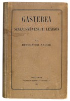 DITTMAYER Andor: Gasterea. Szakácsművészeti lexikon.