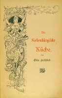 FRÖHLICH (Erzsébet) Elise: Die Siebenbürgische Küche. Sammlung von über 1200 praktisch erprobten Kochrezepten…