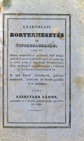 az után pedig a boroknak természetarányos ápolásáról és jobbításáról, valamint a boroknak hamisításáról is. A sok borok birtokosai, pinczemesterek, kádárok és boros gazdák s e. számára kiadta - -.