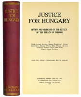 Justice for Hungary: Review and Criticism of the Effect of the Treaty of Trianon. By Count Albert Apponyi, Albert Berzeviczy, Oliver Eöttevényi, Francis Fodor, Béla Földes, Eugene Horváth, George Lukács, Emil Nagy, Baron Julius Wlassics.