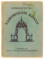 SZTRILICH Pál (szerk.): Táborozási könyv. Főmunkatárs: Koszterszitz József. Dedikált.