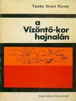 TAMKÓ SIRATÓ Károly: A Vízöntő-kor hajnalán. Első kiad. Dedikált.