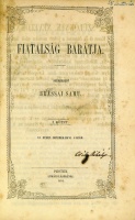 BRASSAI [Sámuel] Samu: Fiatalság barátja. 1. köt. (évf.), 6. füz. 1851. okt. 6. Szerk. - -.