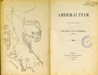 [SZÉCHENYI Béla, gróf]: Amerikai utam. Kivonatok 1862-ki naplómból. Gróf Károlyi Gyula utitársamnak ajánlva.